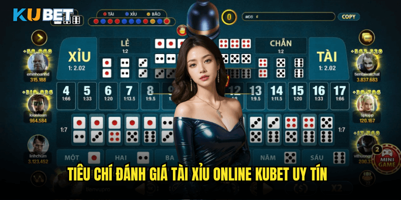 Tài Xỉu Online Uy Tín Tại Kubet: Nền Tảng Cá Cược An Toàn Và Chất Lượng 2 Tiêu Chí Đánh Giá Tài Xỉu Online Kubet Uy Tín