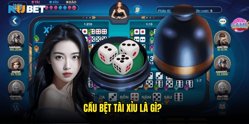Cầu bệt Tài Xỉu là gì?